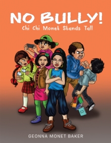 No Bully : The Kid Chronicles of Chi Chi Monet Vol 1