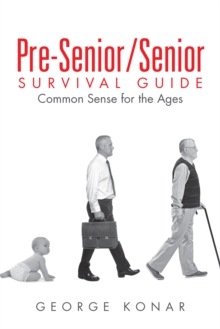 Pre-Senior/Senior Survival Guide : Common Sense for the Ages