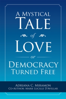 A Mystical Tale of Love or Democracy Turned Free