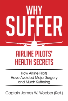 Why Suffer : Airline Pilots' Health Secrets