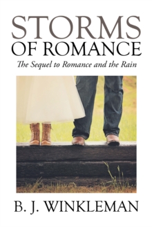 Storms of Romance : The Sequel to Romance and the Rain