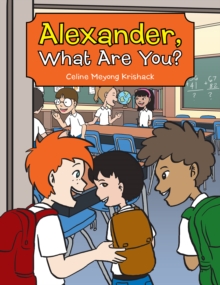 Alexander, What Are You?