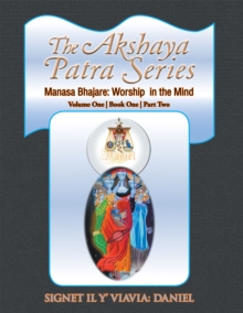 The Akshaya Patra Series Manasa Bhajare: Worship in the Mind Part Two