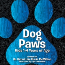 Dog Paws : Kids 1-4 Years of Age.