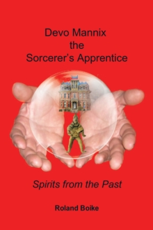 Devo Mannix the Sorcerer'S Apprentice : Spirits from the Past