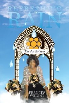 Refreshing Rain : The Joy Bringer