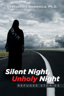 Silent Night, Unholy Night : Refugee Stories