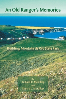 An Old Ranger'S Memories : Building Montana De Oro State Park