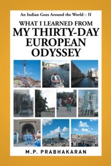 An Indian Goes Around the World - Ii: What I Learned from My Thirty-Day European Odyssey