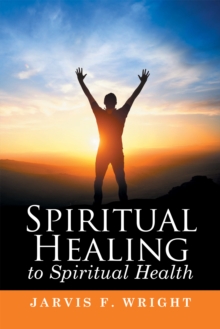 Spiritual Healing to Spiritual Health