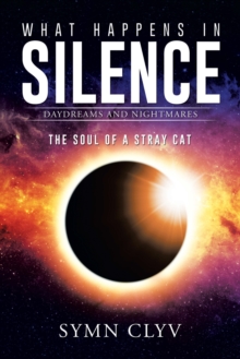 What Happens in Silence : Daydreams and Nightmares