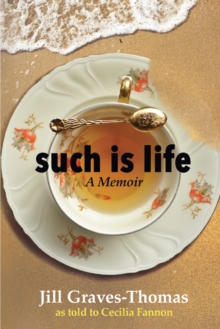 Such Is Life : A Memoir by Jill Graves-Thomas