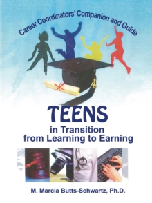 Career Coordinators' Companion and Guide : Teens in Transition from Learning to Earning