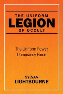 The Uniform Legion of Occult : The Uniform Power Dominancy Force