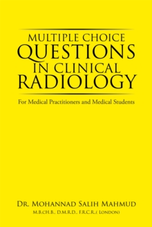 Multiple Choice Questions in Clinical Radiology : For Medical Practitioners and Medical Students