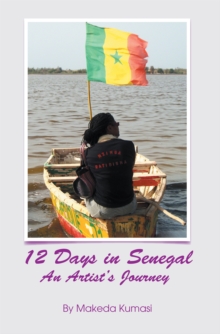 12 Days in Senegal : An Artist's Journey