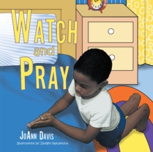 Watch and Pray : (A Book for Children) Ages 3-8