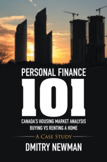 Personal Finance 101 Canada'S Housing Market Analysis Buying Vs Renting a Home : A Case Study