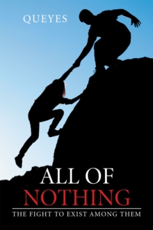 All of Nothing : The Fight to Exist Among Them