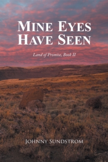 Mine Eyes Have Seen : Land of Promise, Book Ii