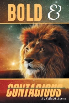 Bold & Contagious : A Contagious Life in Jesus