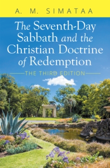 The Seventh-Day Sabbath and the Christian Doctrine of Redemption : The Third Edition