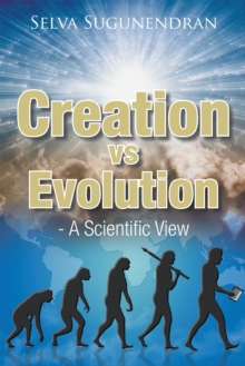 Creation Vs Evolution : - a Scientific View