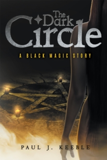 The Dark Circle : A Black Magic Story