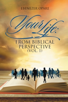 Your Life: from Biblical Perspective (Vol. 1)