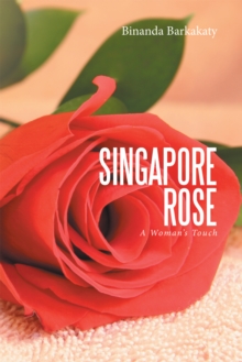 Singapore Rose : A Woman's Touch