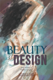 Beauty by Design : The Artistry of Plastic Surgery