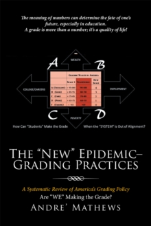 The "New" Epidemic- Grading Practices : A Systematic Review of America'S Grading Policy