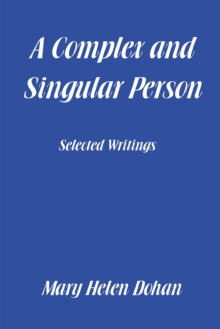 A Complex and Singular Person : Selected Writings