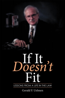 If It Doesn'T Fit : Lessons from a Life in the Law