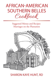 African-American Southern Belles Cookbook : Suggested Menus and Recipes Marriages on the Plantation