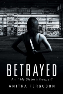 Betrayed : Am I My Sister'S Keeper?