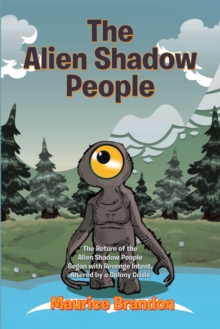 The Alien Shadow People : The Return of the Alien Shadow People Began with Revenge Intent, Altered by a Colony Crisis