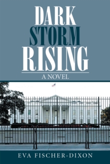 Dark Storm Rising : A Novel