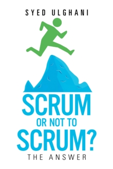 Scrum or Not to Scrum? : The Answer