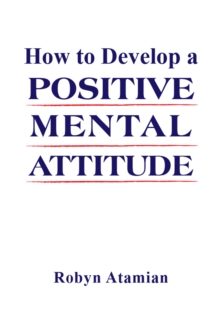 How to Develop a Positive Mental Attitude