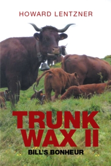 Trunkwax Ii : Bill's Bonheur