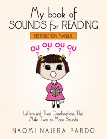 My Book of Sounds for Reading : Letters and Their Combinations  That Make Two or More Sounds