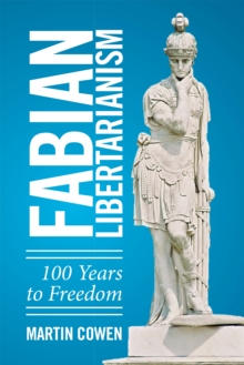 Fabian Libertarianism : 100 Years to Freedom