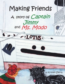 Making Friends : A Story of Captain Jimmy and Ms. Modo