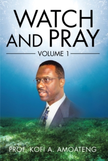 Watch and Pray : Volume 1