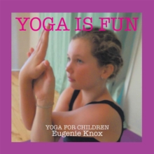 Yoga Is Fun : Yoga for Children