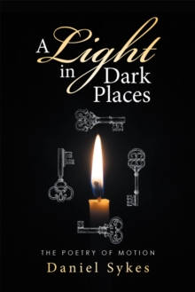 A Light in Dark Places : The Poetry of Motion