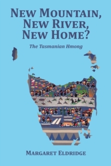 New Mountain, New River, New Home? : The Tasmanian Hmong