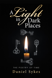 A Light in Dark Places : The Poetry of Time