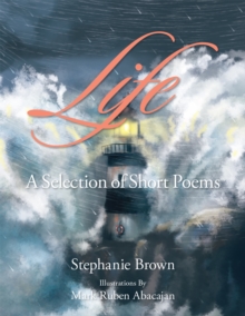 Life : A Selection of Short Poems